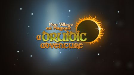 Mon Village est Magique: A Druidic Adventure