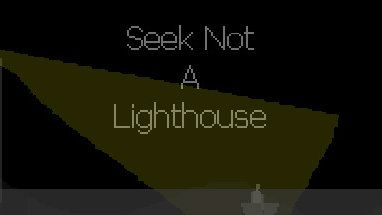 Seek Not a Lighthouse