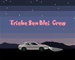 Triebe Sex Blei Crew